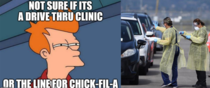 Drive Thru Clinic or Chick-Fil-A