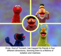 Ernie has taken true form