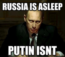 Even if Russia is asleep I still feel slightly uneasy about it