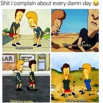 Every Day Sucks