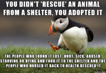 Every time I see a self glorifying shelter-rescue post I think this