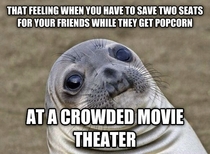Everytime you go to the movies with friends