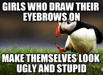 Eyebrows are not supposed to be perfectly rectangularcolored on your face Its hair not a geometry lesson