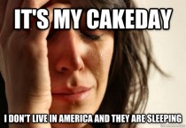 First World Cake Day Problems