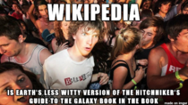 For all you Hitchhikers Guide to the Galaxy fans out there something just clicked about Wikipedia