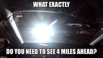 For anyone with those insane headlights
