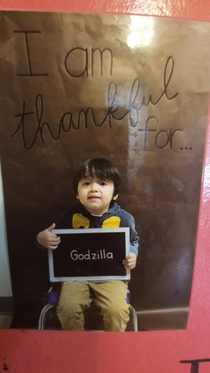 For Thanksgiving they asked my son what he was thankful for