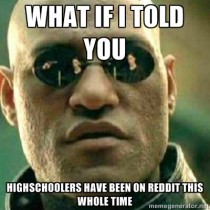 For those who are dreading the influx of summer highschool Redditors