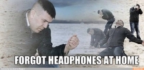 Forgot Headphones