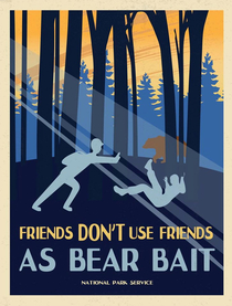 Friends dont use friends as bear bait