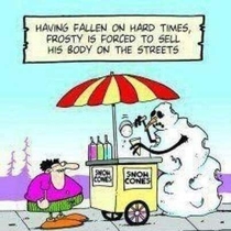 Frosty is a prostitute