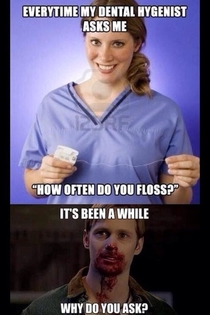 Going to the dentist tomorrowthis always happens