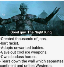 Good guy The Night King