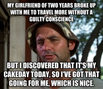 Got dumped yesterday