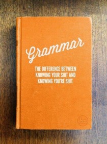 Grammar and shit