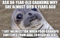Grandma explained an illness to me I almost puked