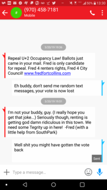 Guy running for City Council sent me a text this was our exchange