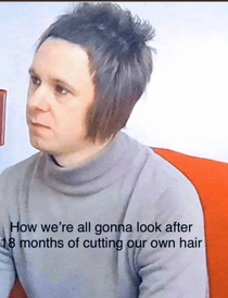 Haircutting tutorials on Youtube are going to see a surge of viewers methinks