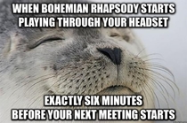Happened before my last meeting Perfect timing
