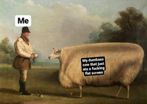 Happens to me all the time man
