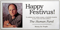 Happy Festivus Everyone I got a lot of problems with you people