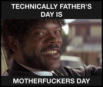 Happy motherfuckers day