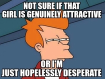 Having been single for a couple of years I wonder this all the time