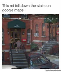 He fell down the stairs on google maps