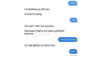 He just wont let you