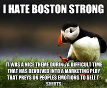 Heres my opinion that my fellow Bostonians dont care for