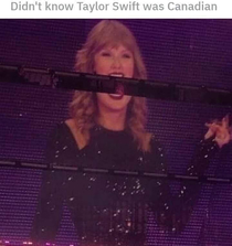 Hey buddy did you know Taylor Swift was Canadian