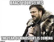 Hindsight is  the puns are gonna suck