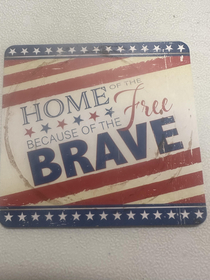 Home of the Because of the Free Brave