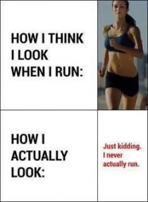 How I look when I run 