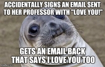How I see the outcome of the girl accidentally sending an email signed with love you to her professor