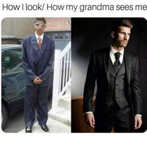 How my grandma sees me