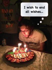 I am become birthday boy destroyer of wishes