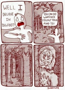 I believe in bigfoot