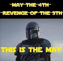 I cannot STAND this May The Fourth Be With You shit