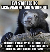 I dont think theres an appropriate way to tell a girl she needs to workout