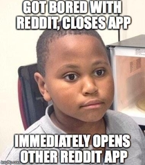 I downloaded another Reddit app to try it out It was only a matter of time before this happened