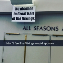 I feel like thats the exact opposite of what a Viking would want