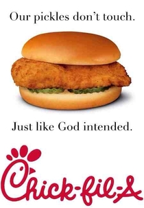 I guess if were posting honest slogans this is Chick-fil-as