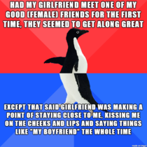 I had to privately apologize to my friend for the awkwardness afterwards