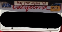 I have a license plate frame thats says may your organs fail before your dreams fail you The bottom fell off and I have no idea how long its been gone