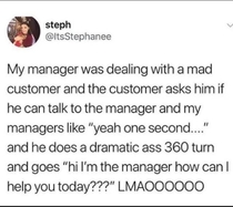 I have actually done this The look on a customers face is hilarious
