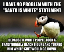 I have no problem with the Santa is white statement