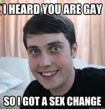 I heard you are gay