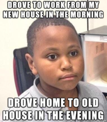 I just moved to a different part of town
