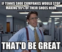 I just want some non-neon shoes